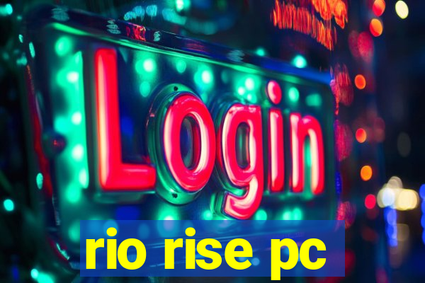 rio rise pc